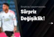 Beşiktaş Savunmasında Sürpriz Değişiklik!